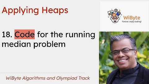 18. Applying Heaps: Code for the Running Median Problem with two heaps and rebalancing