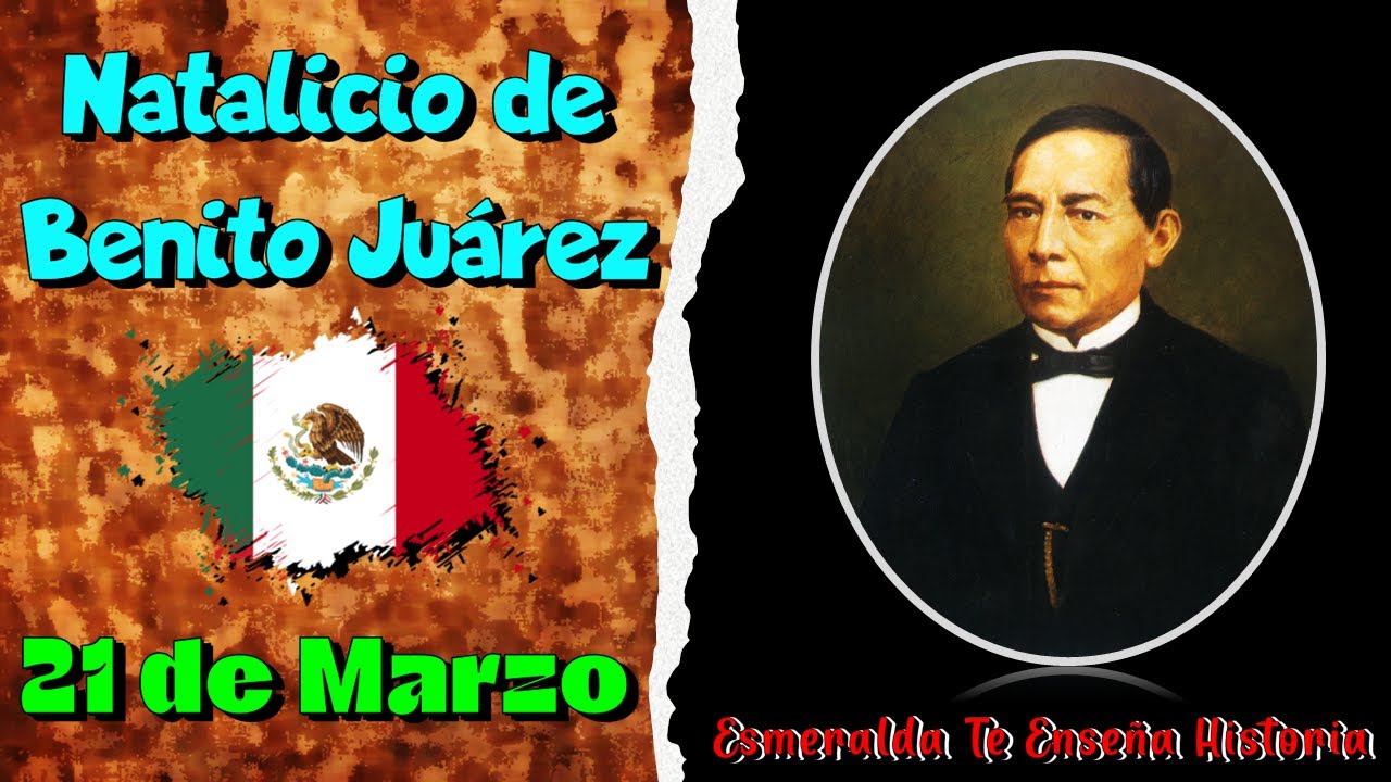 natalicio-de-benito-ju-rez-conmemoraci-n-21-de-marzo-youtube