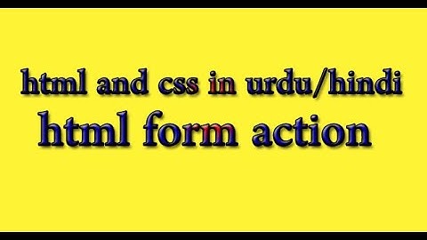 HTML and CSS Tutorial in Urdu/Hindi 2016 - html form action