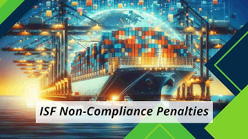 Navigating ISF Voyage Numbers: Understanding the Penalties for Non-Compliance