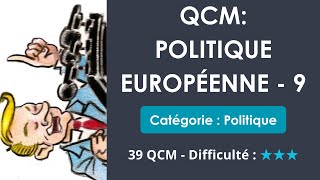 QCM: Politique européenne - 9 (39 QCM - Niveau difficile)