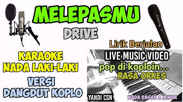 MELEPASMU KARAOKE DRIVE VERSI KOPLO nada pria