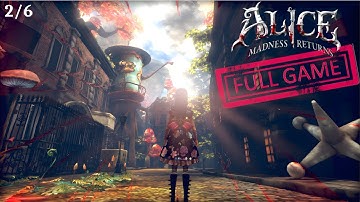 ALICE: MADNESS  RETURNS - CHAPTER 2 - FULL GAME
