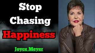 Joyce Meyer 2025 | EXPOSES the Truth: Chasing Happiness Will Make You Miserable!