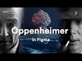 Oppenheimer in Figma - Advanced prototyping and animation