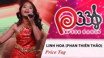 DỰ ÁN P336 | Linh Hoa (Phan Thiên Thảo) - Price Tag 😋
