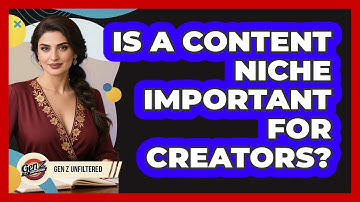 Is A Content Niche Important For Creators?