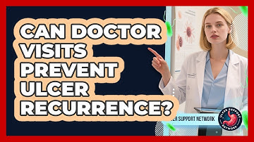 Can Doctor Visits Prevent Ulcer Recurrence?