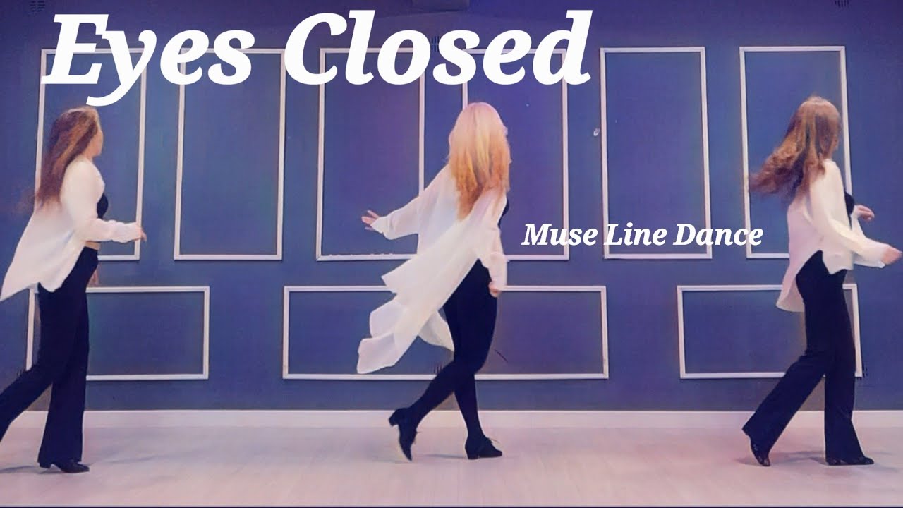 💋Eyes Closed Line Dance/ Intermediate/ MUSE LineDance YouTube