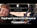 Composer Reacts To Raphael Weinroth Browne Possession