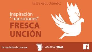 Video thumbnail of "Fresca unción - Inspiración"