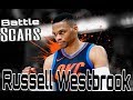 Russell Westbrook Mix - Battle Scars 2018