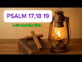 Psalm 17, 18 and 19