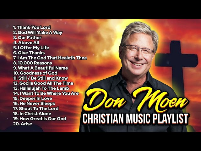 Don Moen Christian Music Songs Playlist ✝️ Gospel Songs class=