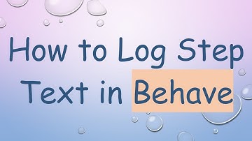 How to Log Step Text in Behave