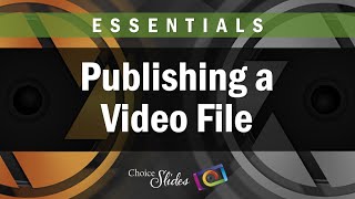 Photopia Essentials - Publishing a Video File