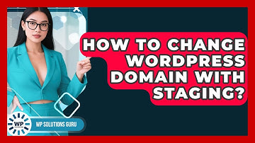 How To Change WordPress Domain With Staging? - WP Solutions Guru