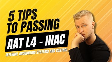 AAT INAC (Internal Accounting Systems and Controls) - 5 Tips to Pass Your Exam!