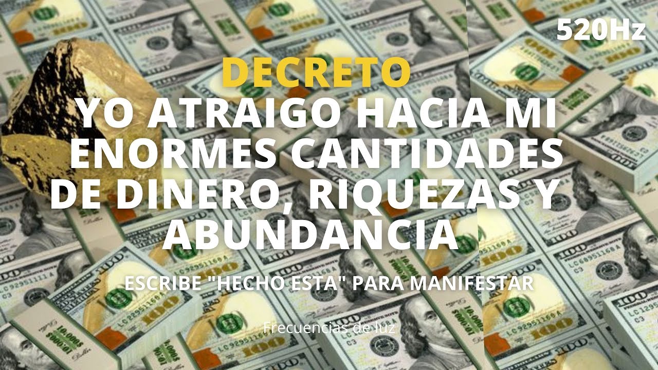 FRECUENCIA Y DECRETO PARA ATRAER DINERO, RIQUEZAS Y ABUNDANCIA. 520 Hz ...