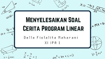Menyelesaikan Soal Cerita Program Linear - Della Fiolalita Maharani  XI IPA 1