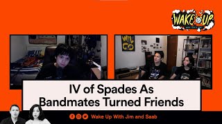 IV of Spades As Bandmates Turned Friends | Wake Up With Jim And Saab