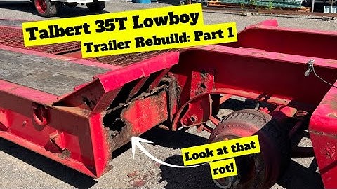 Talbert 35T Lowboy Rebuild: PART 1