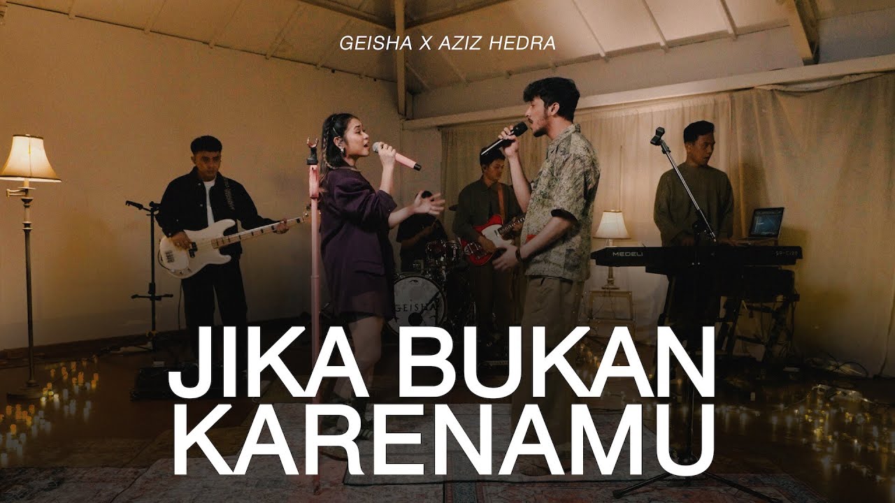 Geisha X Aziz Hedra - Jika Bukan Karenamu (Live Session)