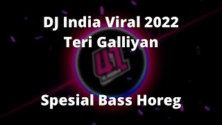 DJ India slow bass || DJ teri galliyan viral || DJ viral slow bass || DJ india viral ||DJ bass horeg