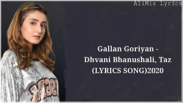 Gallan Goriyan (LYRICS) 2020 - Dhvani Bhanushali, Taz | Feat. John Abraham, Mrunal Thakur