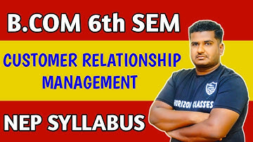 Customer Relationship Management NEP Syllabus | B.Com 6th Sem NEP Syllabus | Horizon Classes