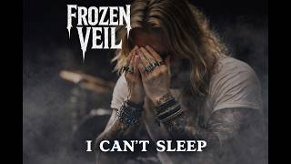 Frozen Veil – I Can’t Sleep (Official Video)