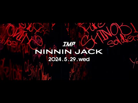 IMP. - NINNIN JACK (Teaser)