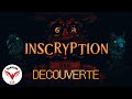 INSCRYPTION : On sort le grand jeu... (Jeu de cartes / Roguelike / Horreur / FR)