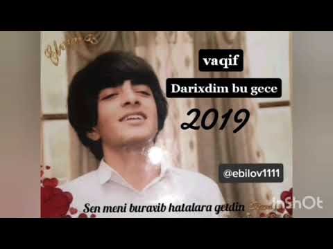 Darixdim bu gece 2019 vaqif ebilov