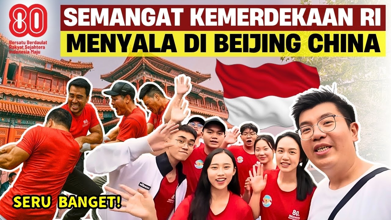 SERUNYA LOMBA 17 AGUSTUS DI CHINA, PERSIAPAN MENYAMBUT HUT RI KE-80 