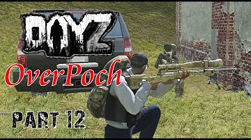 DayZ OverPoch Part 12: Thanks for the HMMV! :)