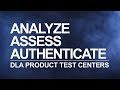 Analyze, Assess, Authenticate: DLA Product Test Centers