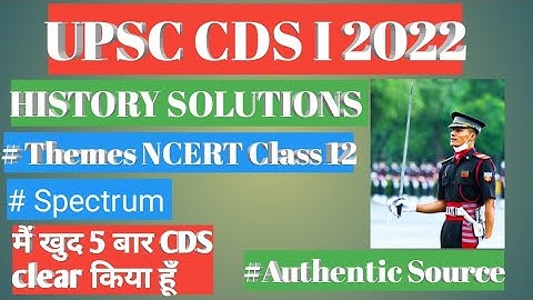 History Questions Solutions UPSC CDS I 2022 . Authentic sources . Useful for CAPF AC 2022 ,CDS/NDA 2