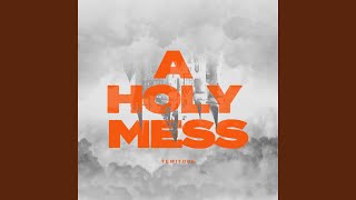 A HOLY MESS - TEMITOPE