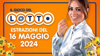 Estrazione in diretta del Gioco del Lotto e del Simbolotto di giovedì 16 Maggio 2024