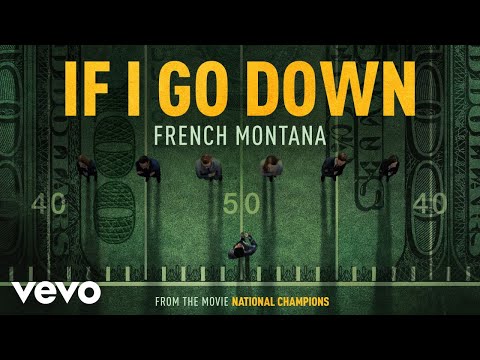 French Montana - If I Go Down (from the film National Champions - Official Audio)