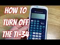 How to Turn OFF the TI-34 Multiview Calculator