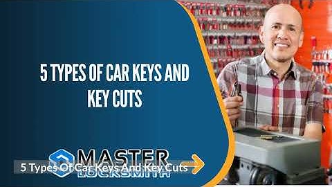 5 Types Of Car Keys And Key Cuts