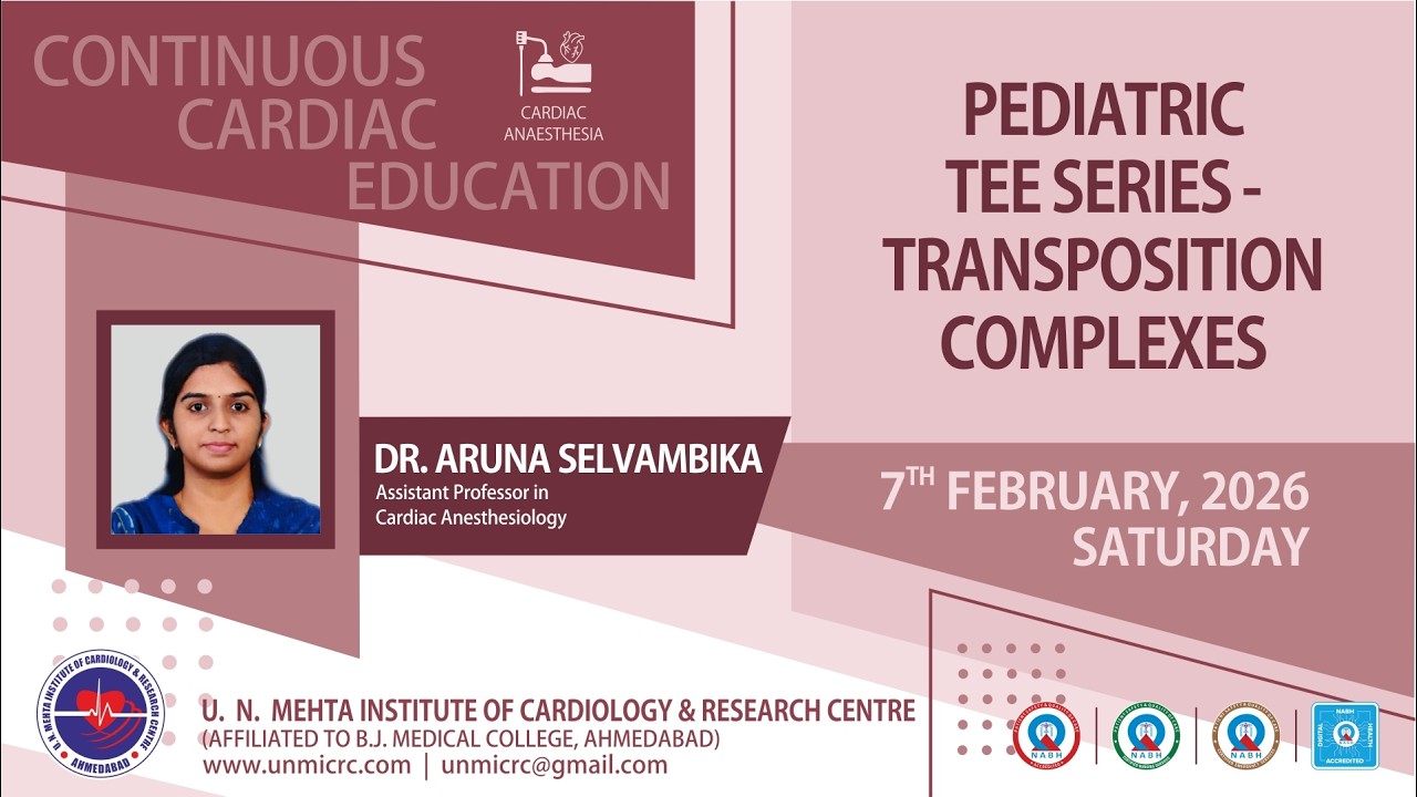 PEDIATRIC TEE SERIES TRANSPOSITION COMPLEXES-CCE(ANESTHESIA) 07.02.2026