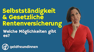 Wie wird der Rentenbetrag bei Selbständigen berechnet?