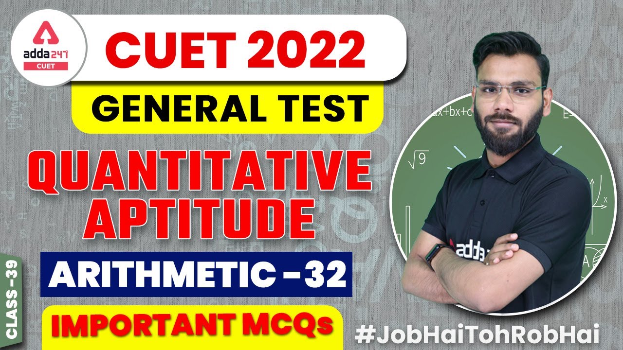 cuet-2022-arithmetic-important-mcqs-quantitative-aptitude-general-test-class-39-youtube