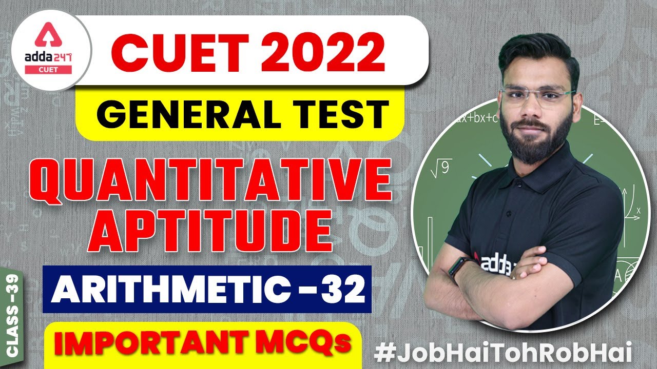 CUET 2022 Arithmetic Important MCQs Quantitative Aptitude General Test Class 39 YouTube