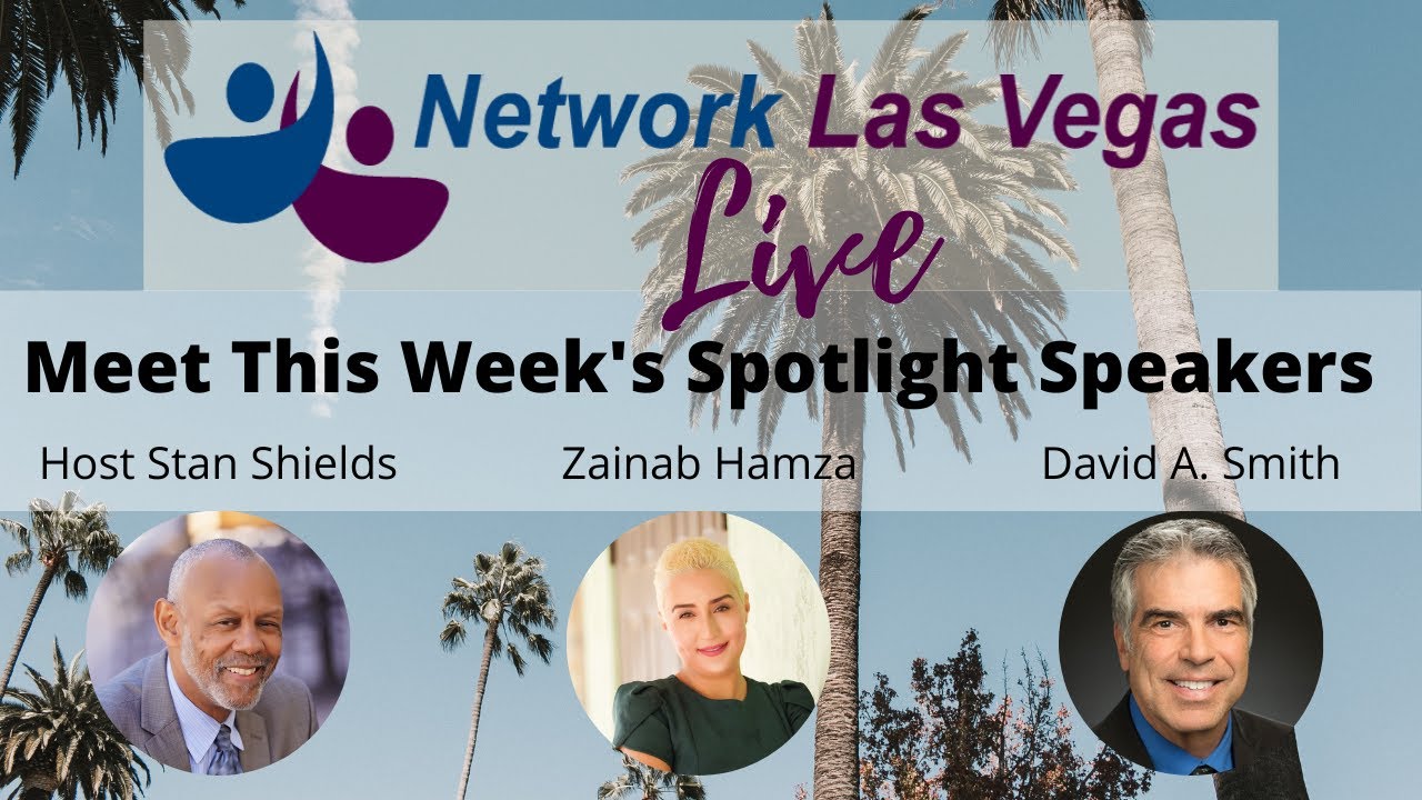 Network Las Vegas Live - Speakers Spotlight Featuring Zainab Hamza and David A. Smith