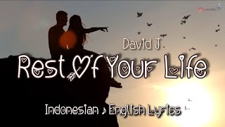 Download Lagu David J - Rest Of Your Life (Indonesian/English Lyrics) MP3