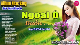 Ngoại Ô Buồn ➤ Liên Khúc Rumba Hải Ngoại Hay Nhất Vượt Thời Gian, Nghe Thử Một Lần Bạn Sẽ Nghiện
